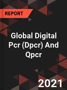 Global Digital Pcr And Qpcr Market