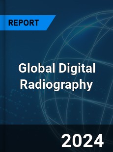 Global Digital Radiography Market