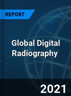 Global Digital Radiography Market