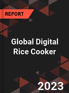 Global Digital Rice Cooker Industry