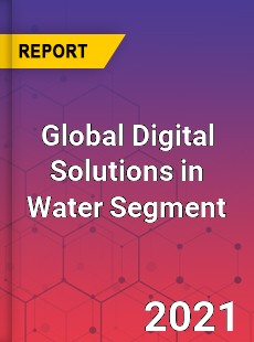 Global Digital Solutions in Water Segment Market