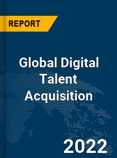 Global Digital Talent Acquisition Market