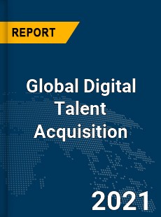 Global Digital Talent Acquisition Market