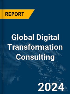 Global Digital Transformation Consulting Market