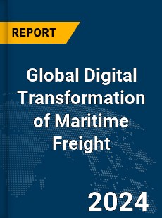 Global Digital Transformation of Maritime Freight Market