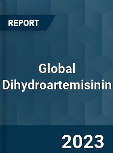 Global Dihydroartemisinin Market