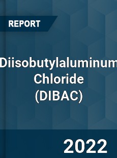 Global Diisobutylaluminum Chloride Market