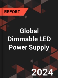 Global Dimmable LED Power Supply Industry