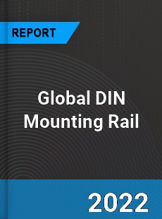 Global DIN Mounting Rail Market