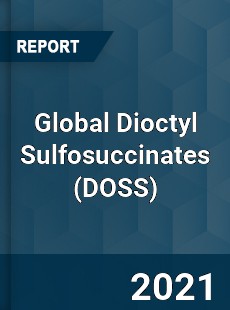Global Dioctyl Sulfosuccinates Market