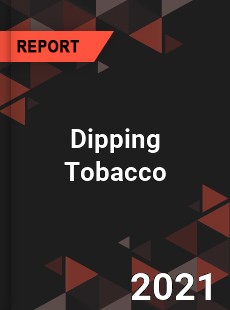Global Dipping Tobacco Market