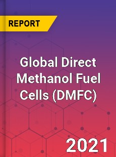 Global Direct Methanol Fuel Cells Market