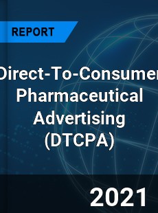 Global Direct To Consumer Pharmaceutical Advertising Market