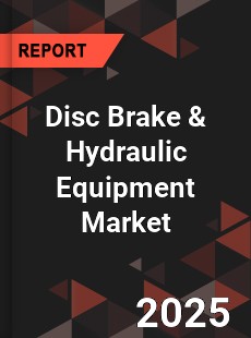 Global Disc Brake & Hydraulic Equipment Market