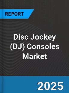 Global Disc Jockey Consoles Market