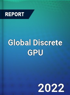 Global Discrete GPU Market