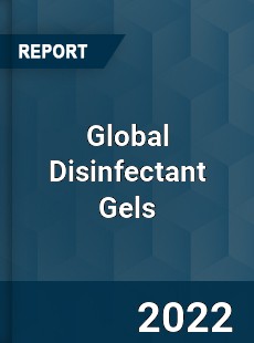 Global Disinfectant Gels Market
