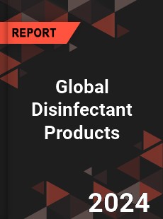 Global Disinfectant Products Market