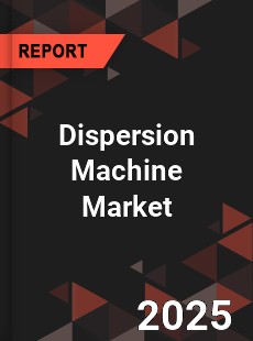 Dispersion Machine Market
