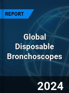Global Disposable Bronchoscopes Market