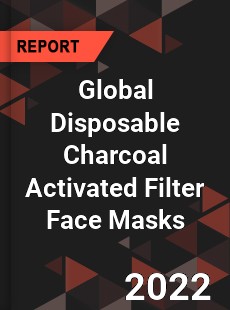 Global Disposable Charcoal Activated Filter Face Masks Market