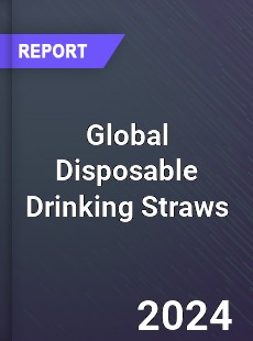 Global Disposable Drinking Straws Market