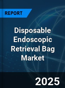 Global Disposable Endoscopic Retrieval Bag Outlook