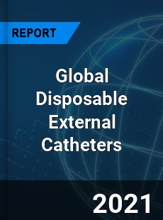 Global Disposable External Catheters Market
