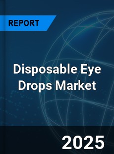 Global Disposable Eye Drops Outlook