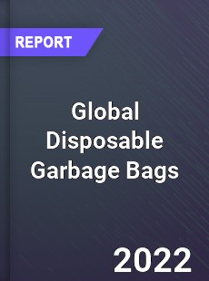 Global Disposable Garbage Bags Market