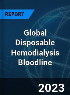 Global Disposable Hemodialysis Bloodline Industry
