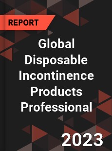 Global Disposable Incontinence Products Professional Market