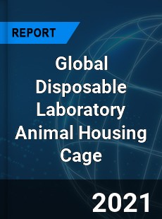 Global Disposable Laboratory Animal Housing Cage Market