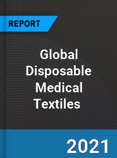 Global Disposable Medical Textiles Market