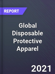 Global Disposable Protective Apparel Market