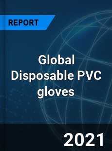 Global Disposable PVC gloves Market