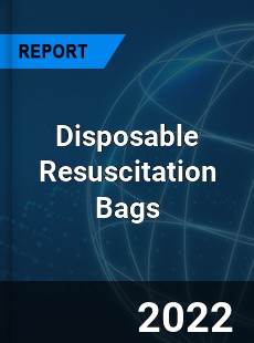 Global Disposable Resuscitation Bags Industry