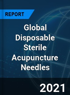 Global Disposable Sterile Acupuncture Needles Market