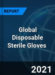 Global Disposable Sterile Gloves Market