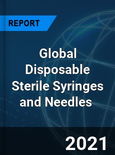 Global Disposable Sterile Syringes and Needles Market