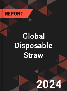 Global Disposable Straw Market