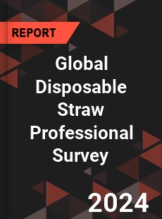 Global Disposable Straw Professional Survey Report