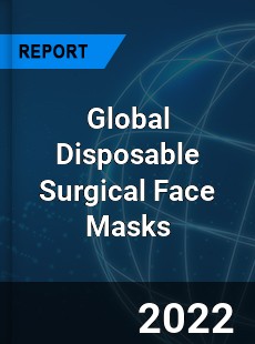 Global Disposable Surgical Face Masks Market