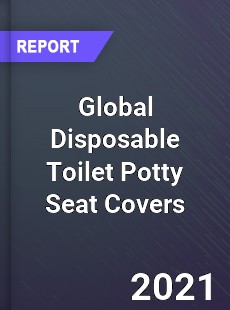 Global Disposable Toilet Potty Seat Covers Market