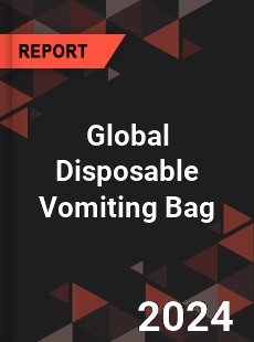 Global Disposable Vomiting Bag Industry