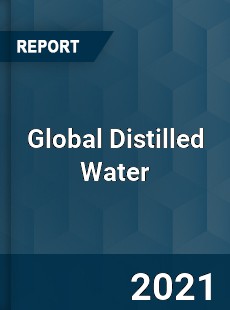 Global Distilled Water Market