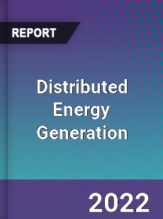 Global Distributed Energy Generation Market