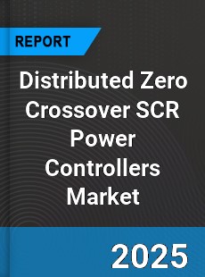 Global Distributed Zero Crossover SCR Power Controllers Market