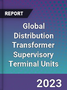 Global Distribution Transformer Supervisory Terminal Units Industry