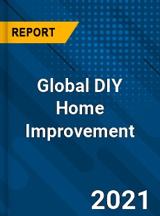 Global DIY Home Improvement Market